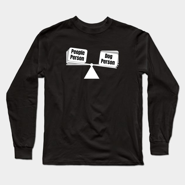 Dog Person vs. People Person Long Sleeve T-Shirt by Spark of Geniuz